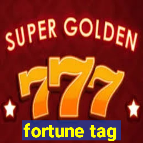 fortune tag